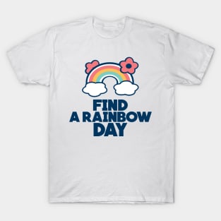 3rd April - Find A Rainbow Day T-Shirt